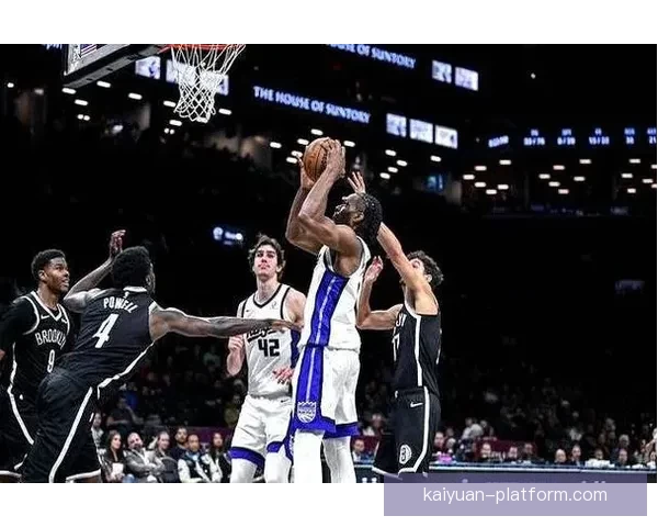 篮网终结十连败大胜国王 特劳雷卡特联手发威威少缺阵无碍胜利